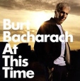 Burt Bacharach At This Time Формат: Audio CD Дистрибьютор: SONY BMG Лицензионные товары Характеристики аудионосителей 2005 г Сборник: Импортное издание инфо 13492z.